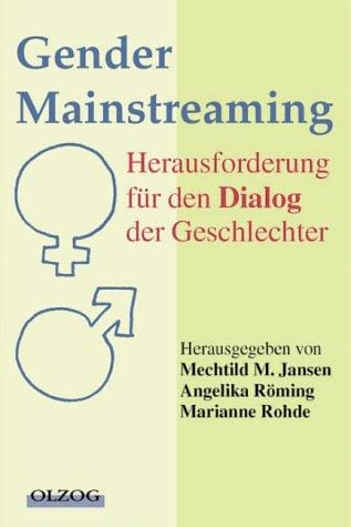 Gender Mainstreaming: Herausforderung f ur den Dialog der Geschlechter