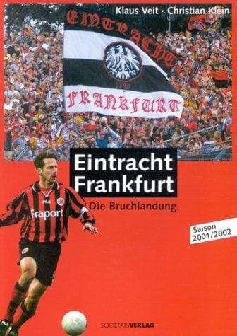 Eintracht Frankfurt. Die Bruchlandung. Saison 2001/2002