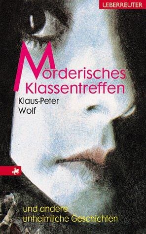 Mörderisches Klassentreffen. ... und andere unheimliche Geschichten.