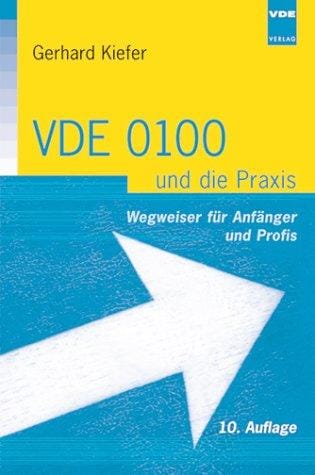 VDE 0100 und die Praxis. Wegweiser für Anfänger und Profis