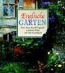 Englische Gärten. Eine Reise durch Englands schönste Parks und Gartenanlagen