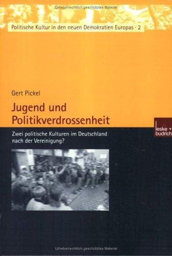 Jugend und Politikverdrossenheit: zwei politische Kulturen im Deutschland nach der Vereinigung?