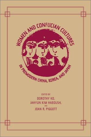 Women and Confucian cultures in premodern China, Korea, and Japan