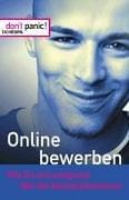 Dont panic. Online bewerben. Wie Sie sich erfolgreich über das Internet präsentieren
