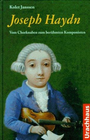 Joseph Haydn. ( Ab 10 J.). Vom Chorknaben zum berühmten Komponisten