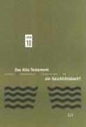 Das Alte Testament-- ein Geschichtsbuch?