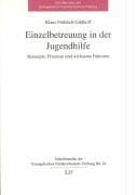 Einzelbetreuung in der Jugendhilfe. Konzepte, Prozesse und wirksame Faktoren