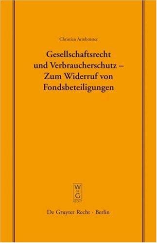 Gesellschaftsrecht Und Verbraucherschutz Zum Widerruf Von Fondsbeteiligungen