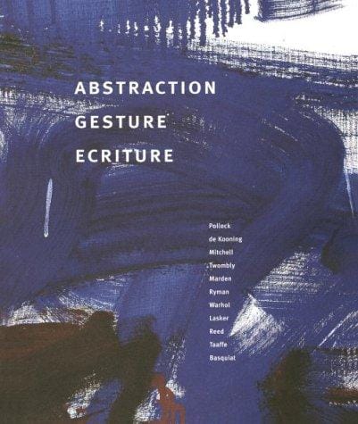 Abstraction, gesture, ecriture