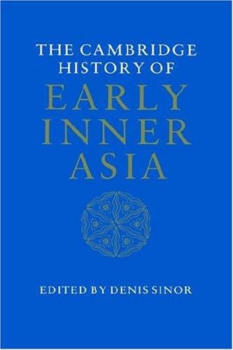 The Cambridge history of early Inner Asia