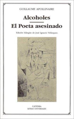 Alcoholes & El poeta asesinado/ Alcohols & The Poet Assassinated