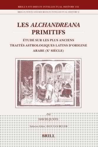 Les Alchandreana primitifs (Brill's Studies in Intellectual History)