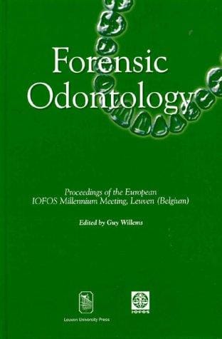 Forensic Odontology: Proceedings of the European Iofos Millennium Meeting