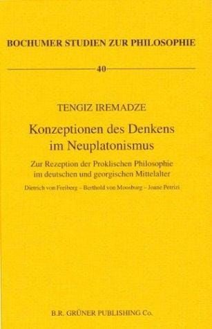 Konzeptionen Des Denkens Im Neuplatonismus: Zur Rezeption Der Proklischen Philosophie Im Deutschen Und Georgischen Mittelalter