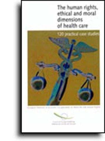 The human rights, ethical and moral dimensions of health care