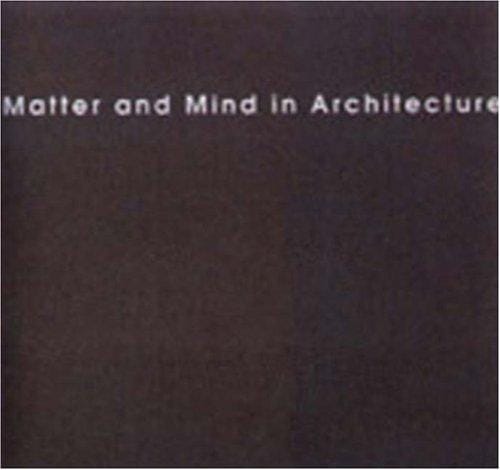 Matter and mind in architecture