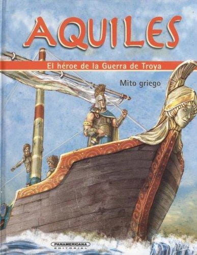 Aquiles. El heroe de la Guerra de Troya (Mitos Para Ninos)