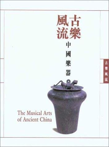 The Musical Arts of Ancient China