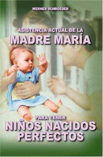 Asistencia de la Madre María para tener niños nacidos perfectos