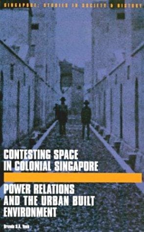 Contesting Space in Colonial Singapore