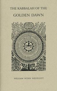 The Kabbalah of the Golden Dawn (Golden Dawn Studies No 16)