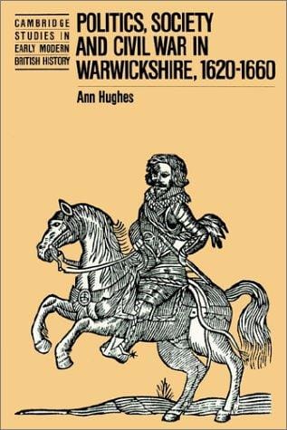 Politics, Society and Civil War in Warwickshire, 16201660