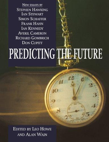 Predicting the Future (Darwin College Lectures)