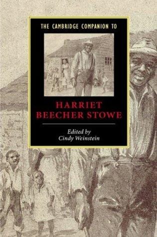 The Cambridge Companion to Harriet Beecher Stowe (Cambridge Companions to Literature)