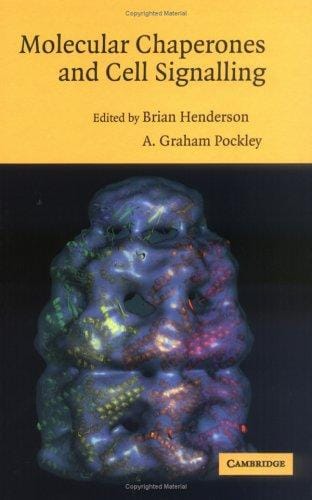 MOLECULAR CHAPERONES AND CELL SIGNALLING; ED. BY BRIAN HENDERSON
