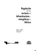 Regulación de los sectores de infraestructura y energéticos en México