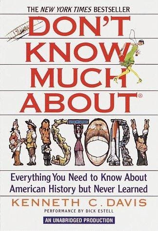 Don't Know Much About History (Don't Know Much About Series)