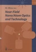 Near-field nano/atom optics and technology
