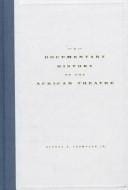 A documentary history of the African Theatre