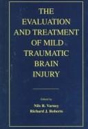 The evaluation and treatment of mild traumatic brain injury