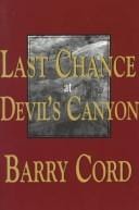 Last Chance at Devils Canyon