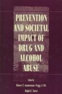 Prevention and societal impact of drug and alcohol abuse