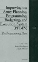 Improving the Army planning, programming, budgeting, and execution system (PPBES)