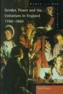 Gender, power, and the Unitarians in England, 1760-1860