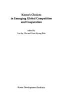 Korea's choices in emerging global competition and cooperation