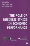 The role of business ethics in economic performance
