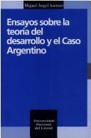 Ensayos sobre la teoría del desarrollo y el caso argentino