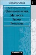 Umweltgeschichte-- Methoden, Themen, Potentiale