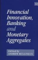 Financial innovation, banking, and monetary aggregates