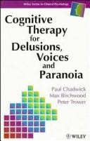 Cognitive therapy for delusions, voices, and paranoia