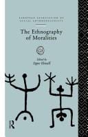 The Ethnography of Moralities (European Association of Social Anthropologists)