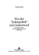 Von der "Judenpolitik" zum Judenmord