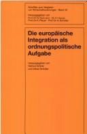 Die Europäische Integration als ordnungspolitische Aufgabe