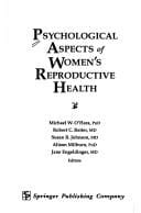 Psychological Aspects of Women's Reproductive Health: Reproductive Transitions, Gynecology, Obstetrics, Decision Making