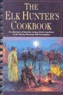 The elk hunter's cookbook