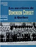Les Ouvrières de Dominion Corset à Québec, 1886-1988
